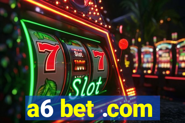 a6 bet .com